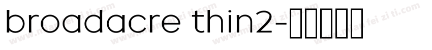 broadacre thin2字体转换
